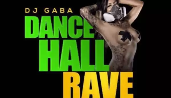DJ Gaba - Dancehall Rave Mix Pt.4